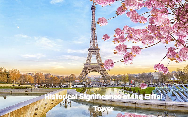 Eiffel Tower Paris 2025 History, Tickets, Best Views & Travel Guide 3 Historical Significance of the Eiffel Tower