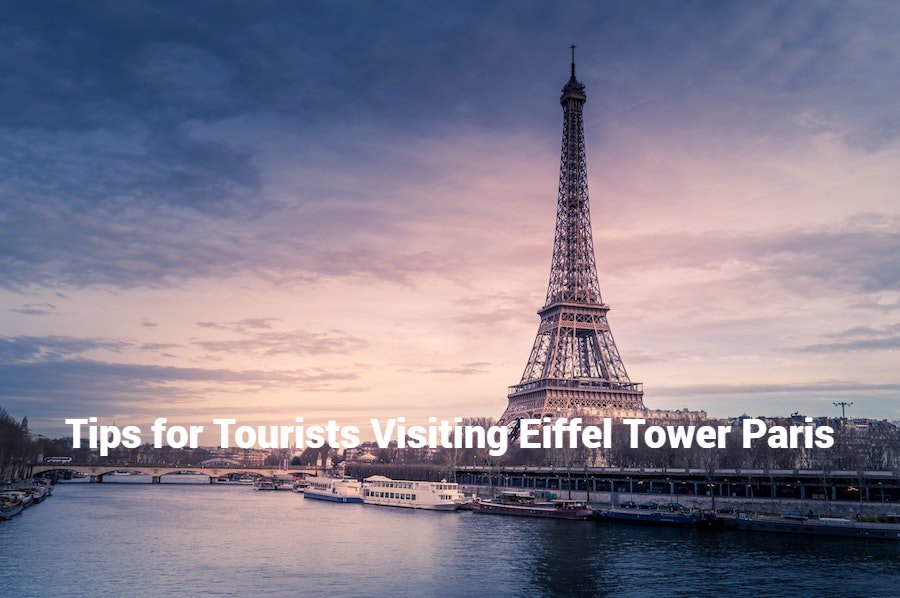 Eiffel Tower Paris 2025 History, Tickets, Best Views & Travel Guide 6 Tips for Tourists Visiting Eiffel Tower Paris